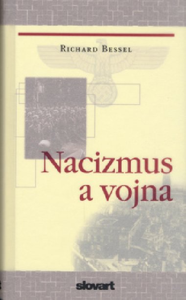Nacizmus a vojna - Richard Bessel