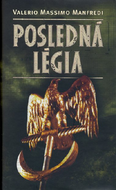 Posledn lgia - Valerio Massimo Manfredi