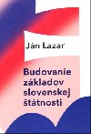 Budovanie zkladov slovenskej ttnosti - Jan Lazar