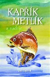 Kapk Metlk a nadje - Jan Opatil