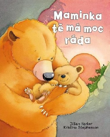 Maminka t m moc rda - Jilian Harker; Kristina Stephenson