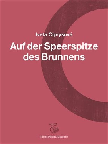 Na hrotu studny - Auf der Speerspitze des Brunnens - Iveta Ciprysov
