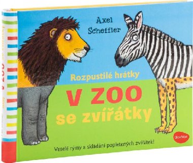 Rozpustilé hrátky V ZOO se zvířátky - Ivana Nováková; Axel Scheffler