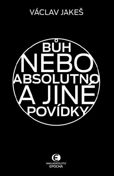 Bh nebo absolutno a jin povdky - Vclav Jake