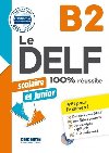 Le DELF B2 100% russite Scolaire et junior + CD - kolektiv