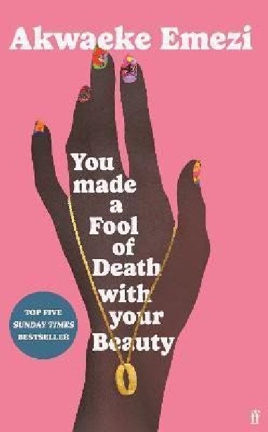 You Made a Fool of Death With Your Beauty - Emezi Akwaeke, Emezi Akwaeke