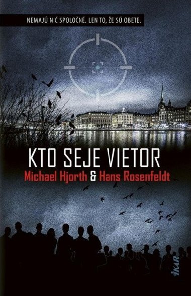 Kto seje vietor (slovensky) - Hjorth Michael, Rosenfeldt Hans,