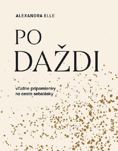 Po dadi: Vdne pripomienky na ceste sebalsky (slovensky) - Elle Alexandra