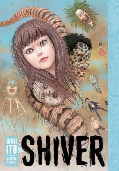 Shiver: Junji Ito Selected Stories - Ito Junji, Ito Junji