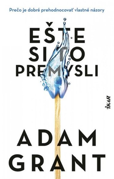 Ete si to premysli (slovensky) - Grant Adam