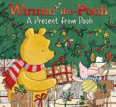Winnie-the-Pooh: A Present from Pooh - Milne A. A.