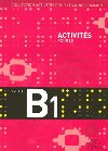 Activits pour le CECR B1: Livre + corrigs + Audio CDs - kolektiv autor
