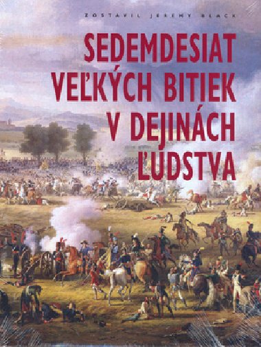 Sedemdesiat vekch bitiek v dejinch udstva sk - Jeremy Black