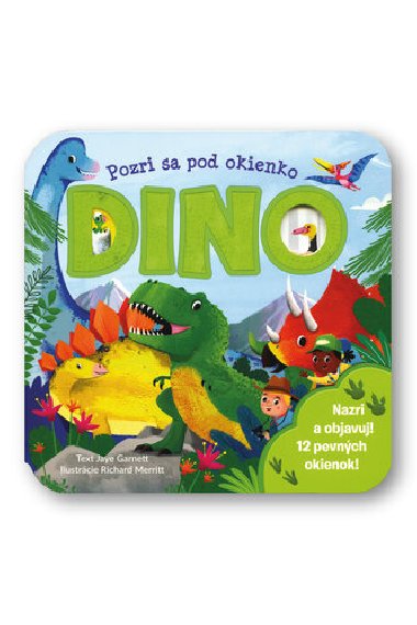 Pozri sa pod okienko DINO - Jaye Garnett