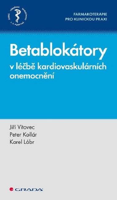 Betabloktory v lb kardiovaskulrnch onemocnn - Ji Vtovec; Peter Kollr; Karel Lbr