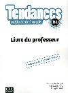 Tendances B1: Livre du professeur - Parizet Marie-Louise