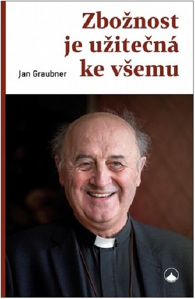 Zbonost je uiten ke vemu - Jan Graubner
