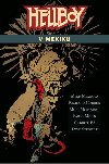Hellboy v Mexiku - Mignola Mike
