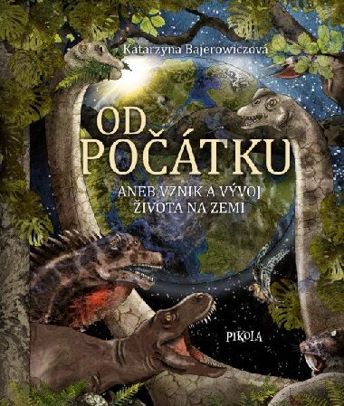 Od potku aneb Vznik a vvoj ivota na Zemi - Katarzyna Bajerowiczov