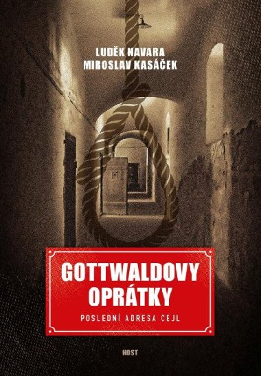 Gottwaldovy oprátky - Luděk Navara; Miroslav Kasáček