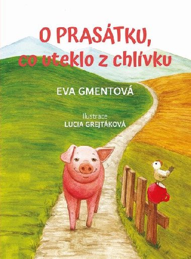 O prastku, co uteklo z chlvku - Gmentov Eva