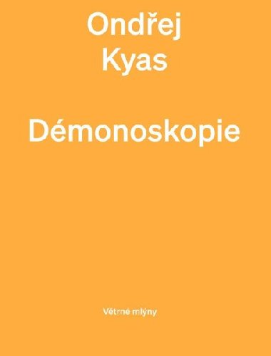Dmonoskopie - Ondej Kyas