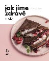 Jak Jíme zdravě v létě - Průvodce zdravým létem se 103 chutnými recepty - Fitrecepty