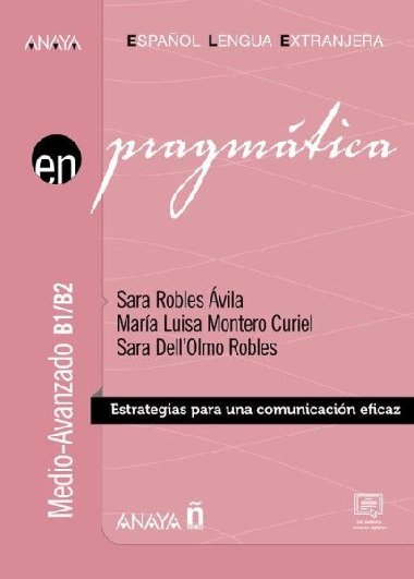 Anaya ELE en... Pragmtica B1/B2 - Robles Avila Sara, Montero Curiel Maria Luisa