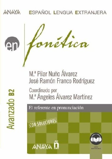Anaya ELE en... Fontica. Nivel avanzado B2 - Rodriguez Jos Ramn, lvarez Pilar Nuo