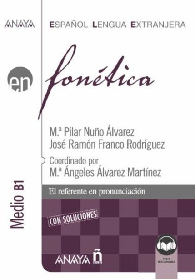 Anaya ELE en... Fontica. Nivel medio B1 - Rodriguez Jos Ramn, lvarez Pilar Nuo