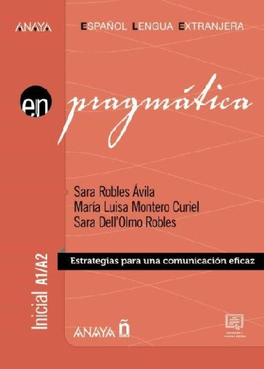 Anaya ELE en... Pragmtica A1/A2 - Robles Avila Sara, Montero Curiel Maria Luisa
