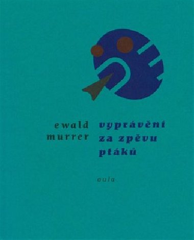 Vyprvn za zpv ptk - Ewald Murrer