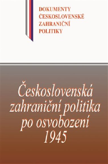 eskoslovensk zahranin politika po osvobozen 1945 - Jindich Dejmek,Jan Kuklk ml.,Jan Nmeek,Daniela Nmekov,Milan Sovilj
