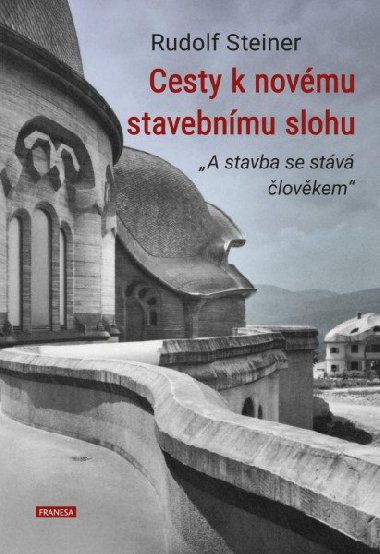 Cesty k novmu stavebnmu slohu - Rudolf Steiner