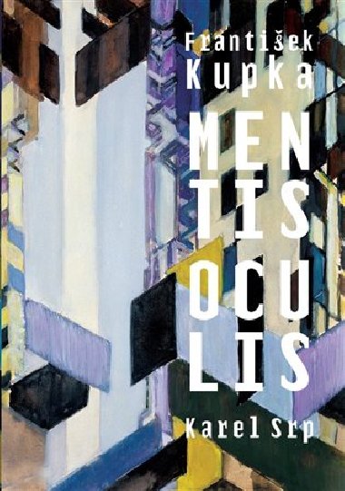 Frantiek Kupka. Mentis oculis - Karel Srp
