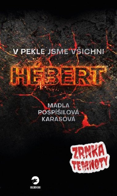 V pekle jsme vichni Hebert - Zrnka temnoty 8 - Madla Karasov Pospilov