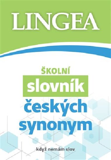 Školní slovník českých synonym a antonym - Lingea