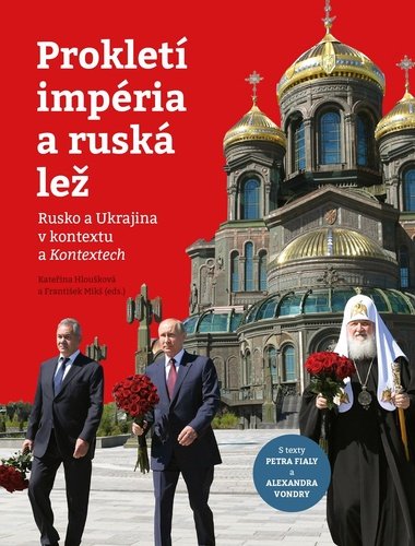 Prokletí impéria a ruská lež - Kateřina Hloušková, František Mikš