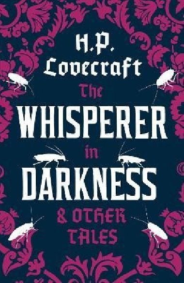 The Whisperer in Darkness and Other Tales - Lovecraft Howard Phillips