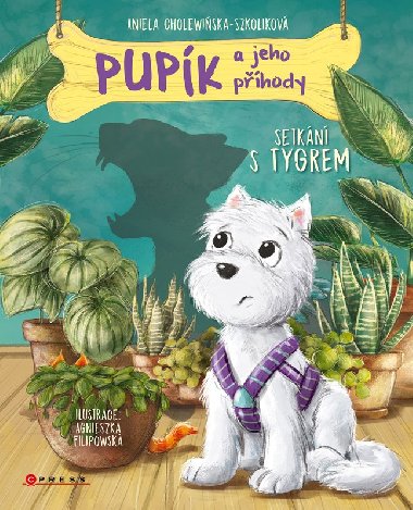 Pupík a jeho příhody: Setkání s tygrem - Aniela Cholewinska-Szkoliková, Agnieszka Filipowska