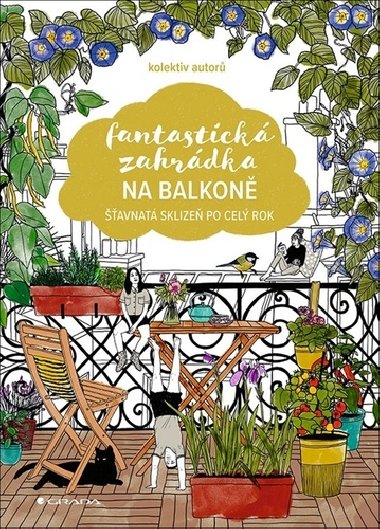Fantastická zahrádka na balkoně - Šťavnatá sklizeň po celý rok - Grada