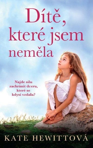 Dt, kter jsem nemla - Hewittov Kate