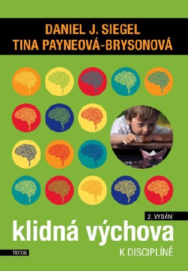 Klidn vchova k discipln - Daniel J. Siegel; Tina Payneov-Brysonov