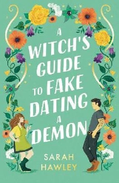 A Witchs Guide to Fake Dating a Demon - Hawley Sarah