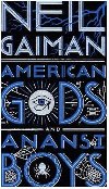 American Gods + Anansi Boys - Gaiman Neil