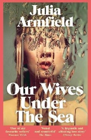 Our Wives Under The Sea - Armfield Julia