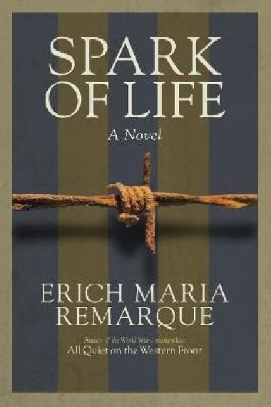 Spark of Life: A Novel - Remarque Erich Maria