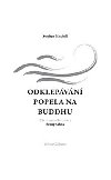 Odklepvn popela na Buddhu - Stephen Mitchell