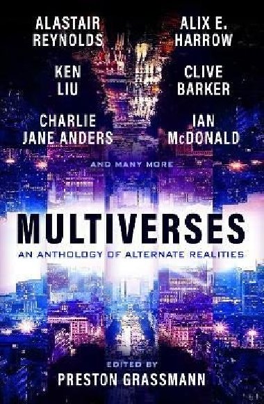Multiverses: An Anthology of Alternate Realities - Grassmann Preston