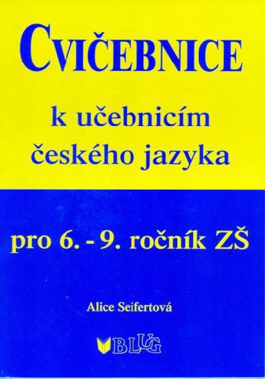 Cviebnice k uebnicm eskho jazyka pro 6.-9.ronk Z - Alice Seifertov